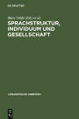 Sprachstruktur, Individuum und Gesellschaft: Akten des 13. Linguistischen Kolloquiums : Gent 1978, Bd. 1