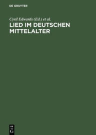 Title: Lied im deutschen Mittelalter: Überlieferung, Typen, Gebrauch. Chiemsee-Colloquium 1991, Author: Cyril Edwards
