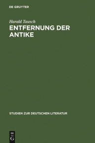 Title: Entfernung der Antike: Carl Ludwig Fernow im Kontext der Kunsttheorie um 1800, Author: Harald Tausch