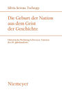Die Geburt der Nation aus dem Geist der Geschichte: Historische Dichtung Schweizer Autoren des 19. Jahrhunderts