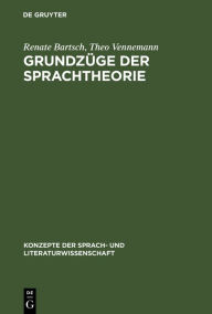 Title: Grundz ge der Sprachtheorie: Eine linguistische Einf hrung, Author: Renate Bartsch