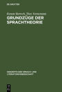 Grundzüge der Sprachtheorie: Eine linguistische Einführung