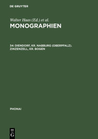 Title: Diendorf, Kr. Nabburg (Oberpfalz). Zinzenzell, Kr. Bogen, Author: Christopher J. Wickham