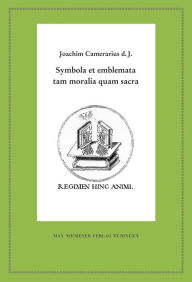 Title: Symbola et emblemata tam moralia quam sacra: Die handschriftlichen Embleme von 1587, Author: Joachim Camerarius d. J.