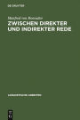 Zwischen direkter und indirekter Rede: nichtwortliche direkte Rede, erlebte Rede, logophorische Konstruktionen und Verwandtes