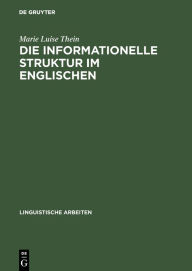 Title: Die informationelle Struktur im Englischen: Syntax und Information als Mittel der Hervorhebung, Author: Marie Luise Thein