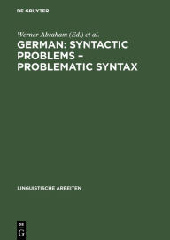 Title: German: Syntactic Problems - Problematic Syntax / Edition 1, Author: Werner Abraham