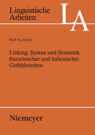 Title: Linking: Syntax und Semantik französischer und italienischer Gefühlsverben, Author: Rolf Kailuweit
