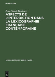 Title: Aspects de l'interdiction dans la lexicographie française contemporaine, Author: Jean-Claude Boulanger