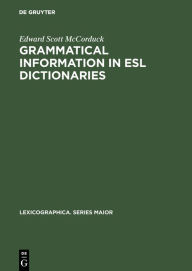 Title: Grammatical Information in ESL Dictionaries, Author: Edward Scott McCorduck