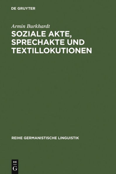 Soziale Akte, Sprechakte und Textillokutionen: A. Reinachs Rechtsphilosophie und die moderne Linguistik