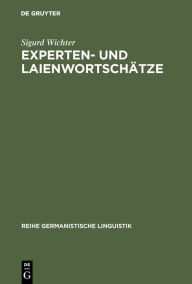 Title: Experten- und Laienwortsch tze: Umri einer Lexikologie der Vertikalit t, Author: Sigurd Wichter