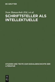 Title: Schriftsteller als Intellektuelle: Politik und Literatur im Kalten Krieg, Author: Sven Hanuschek