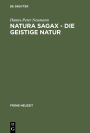 Natura sagax - Die geistige Natur: Zum Zusammenhang von Naturphilosophie und Mystik in der fruhen Neuzeit am Beispiel Johann Arndts