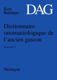 Title: Dictionnaire onomasiologique de l'ancien gascon (DAG). Fascicule 8, Author: Bernhard Henschel