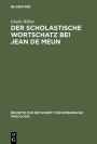 Der scholastische Wortschatz bei Jean de Meun