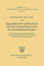Jugendsprache in Barcelona und ihre Darstellung in den Kommunikationsmedien: Eine Untersuchung zum Katalanischen im Spannungsfeld zwischen normalisiertem und autonomem Sprachgebrauch / Edition 1