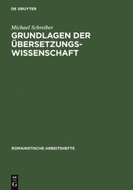 Title: Grundlagen der Übersetzungswissenschaft: Französisch, Italienisch, Spanisch, Author: Michael Schreiber