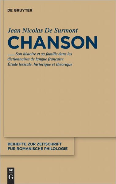 Chanson: Son histoire et sa famille dans les dictionnaires de langue francaise. Etude lexicale, theorique et historique