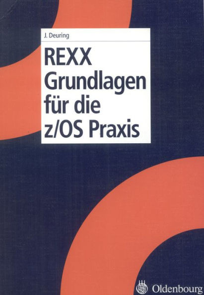 REXX Grundlagen für die z/OS Praxis / Edition 1