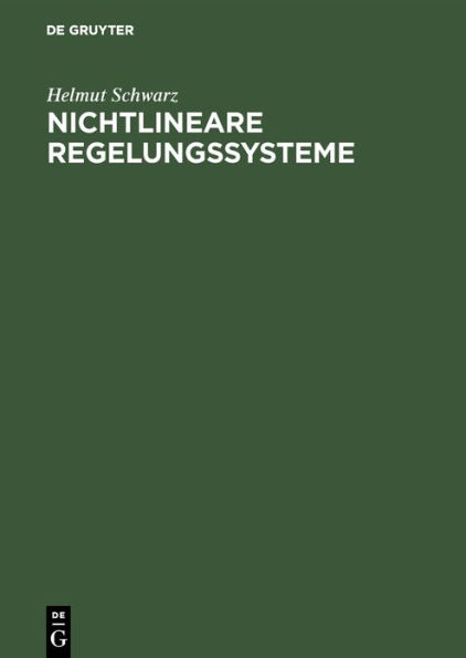 Nichtlineare Regelungssysteme: Systemtheoretische Grundlagen / Edition 1