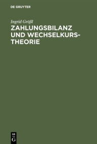 Title: Zahlungsbilanz und Wechselkurstheorie / Edition 1, Author: Ingrid Größl
