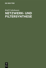 Title: Netzwerk- und Filtersynthese: Grundlagen und Anwendungen / Edition 4, Author: Rolf Unbehauen