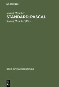 Title: Standard-Pascal: Systematische Darstellung für den Anwender nach DIN 66256 / Edition 8, Author: Rudolf Herschel