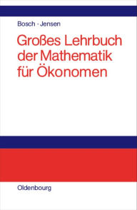 Title: Großes Lehrbuch der Mathematik für Ökonomen, Author: Karl Bosch