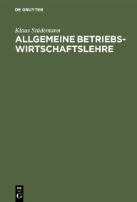 Title: Allgemeine Betriebswirtschaftslehre / Edition 3, Author: Klaus Stüdemann