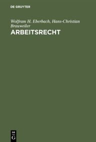 Title: Arbeitsrecht: Systematische Darstellung / Edition 3, Author: Wolfram H. Eberbach