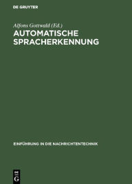 Title: Automatische Spracherkennung: Methoden der Klassifikation und Merkmalsextraktion / Edition 2, Author: Alfons Gottwald
