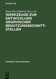 Title: Werkzeuge zur Entwicklung graphischer Benutzungsschnittstellen: Grundlagen und Beispiele, Author: Klaus-Peter Fähnrich