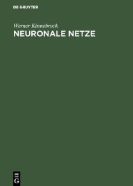 Title: Neuronale Netze: Grundlagen, Anwendungen, Beispiele / Edition 2, Author: Werner Kinnebrock