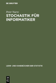 Title: Stochastik für Informatiker / Edition 1, Author: Peter Naeve