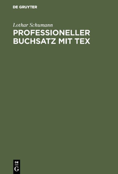 Professioneller Buchsatz mit TEX: Lehrbuch für Anwender / Edition 3