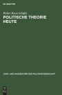 Politische Theorie heute: Neuere Tendenzen und Entwicklungen