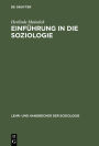 Einfuhrung in die Soziologie: Leitthemen, Theorien, Grundbegriffe