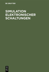 Title: Simulation elektronischer Schaltungen: Eine exemplarische und projektorientierte Einführung in die Elektronik / Edition 1, Author: Dieter Kaiser