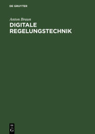 Title: Digitale Regelungstechnik / Edition 1, Author: Anton Braun