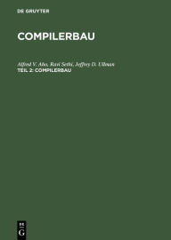 Title: Compilerbau: Teil 2 / Edition 2, Author: Alfred V. Aho
