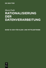 Title: EDV für Klein- und Mittelbetriebe: Einsatz von Computern der mittleren Datentechnik, Author: Horst Futh