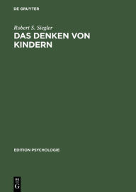 Title: Das Denken von Kindern, Author: Robert S. Siegler