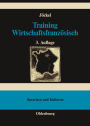Training Wirtschaftsfranzosisch: Lehr- und Ubungsbuch