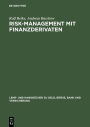 Risk-Management mit Finanzderivaten: Steuerung von Zins- und Wahrungsrisiken. Studienbuch mit Aufgaben