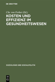 Title: Kosten und Effizienz im Gesundheitswesen, Author: Chr Von Ferber