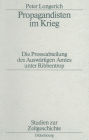 Propagandisten im Krieg: Die Presseabteilung des Auswartigen Amtes unter Ribbentrop