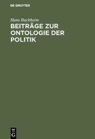Title: Beiträge zur Ontologie der Politik, Author: Hans Buchheim