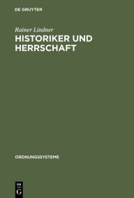 Title: Historiker und Herrschaft: Nationsbildung und Geschichtspolitik in Weißrußland im 19. und 20. Jahrhundert, Author: Rainer Lindner