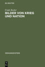 Bilder von Krieg und Nation: Die Einigungskriege in der bürgerlichen Öffentlichkeit Deutschlands 1864-1913